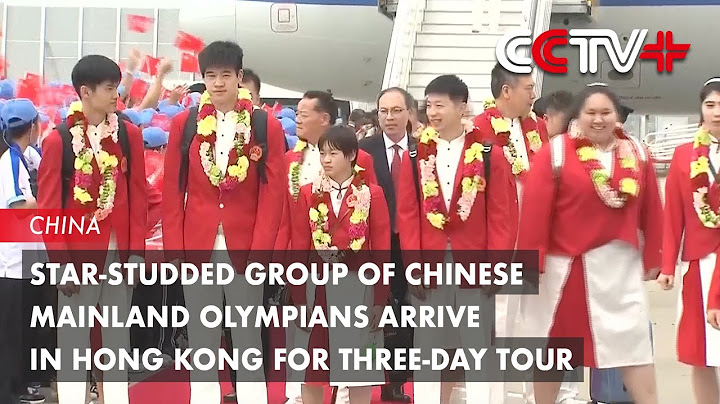 Star-Studded Group of Chinese Mainland Olympians Arrive in Hong Kong for Three-Day Tour