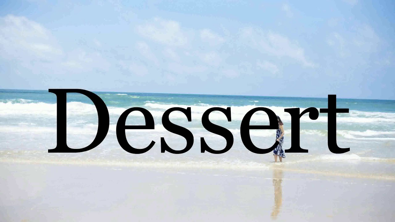 How To Pronounce Dessert🌈🌈🌈🌈🌈🌈Pronunciation Of Dessert YouTube