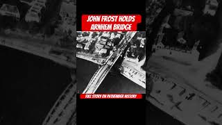 John Frost Holds Arnhem Bridge