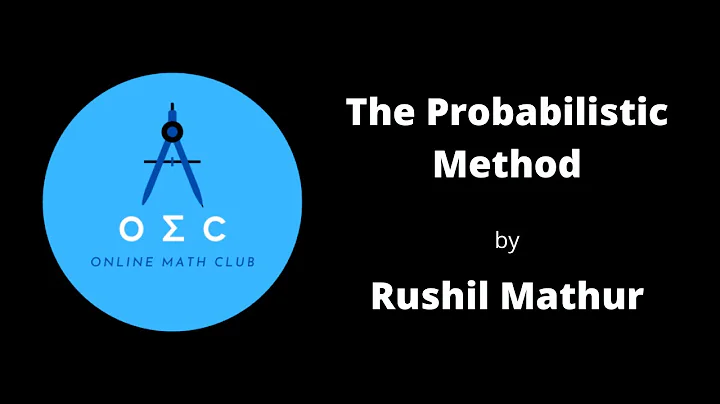 The Probabilistic Method by Rushil Mathur
