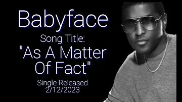 Babyface - "As A Matter Of Fact" (Extended Mix) w-Lyrics (2023)