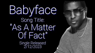 Babyface - 'As A Matter Of Fact' (Extended Mix) w-Lyrics (2023)