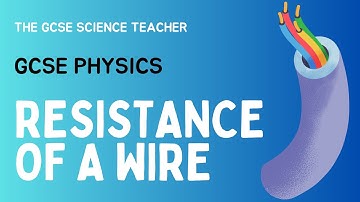 Resistance of a wire Required Practical (GCSE Physics) | The GCSE Science Teacher