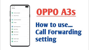 OPPO A3s , How to use Call Forwarding setting tips and tricks