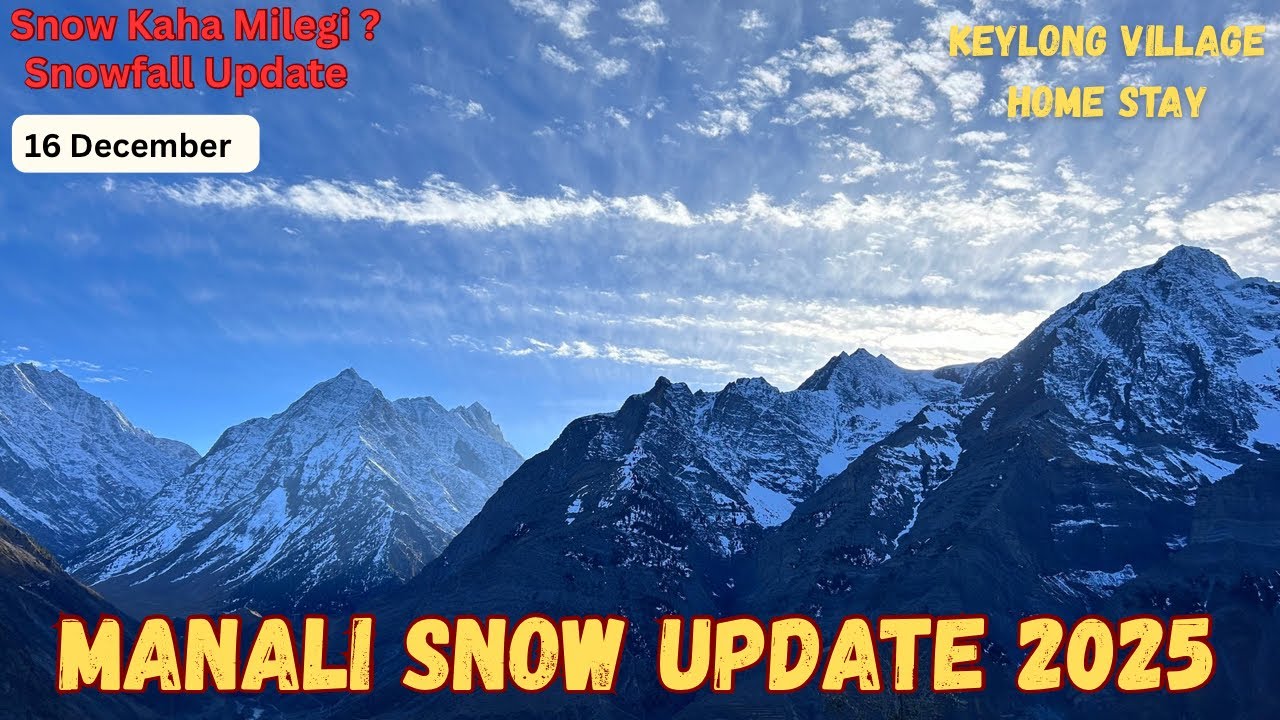 Manali Current Situation Update 16 December | Manali Weather Today | Manali Snow Update 2025 | Snow