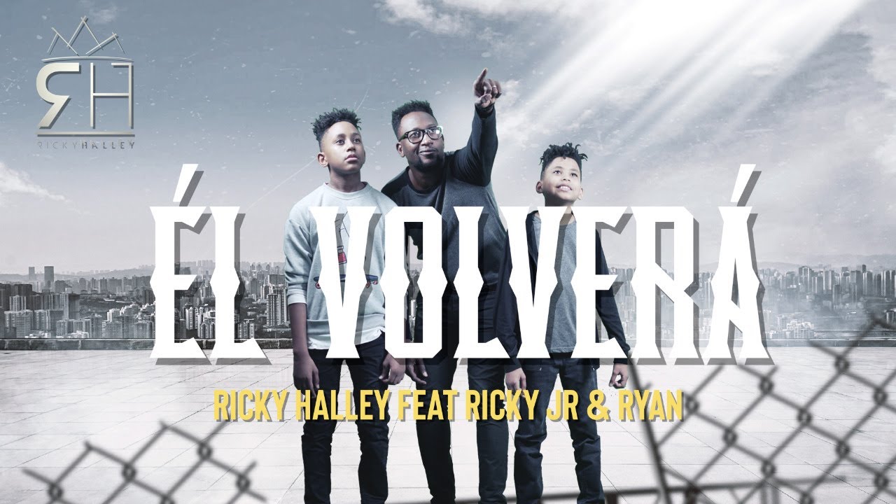 Ricky Halley (Feat) Ricky Jr & Ryan - El Volverá - Music Video