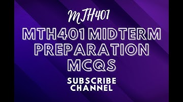 MTH401 midterm MCQS preparation|| mth401 midterm praparation mcqs