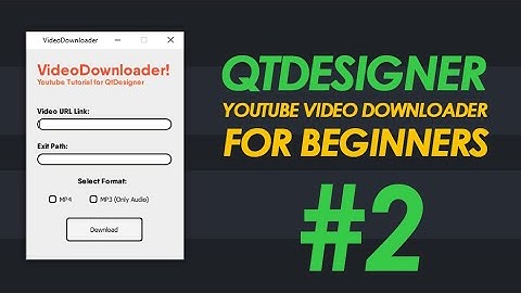 PyQt5 Youtube Video Downloader #2 | Tutorial for Beginners