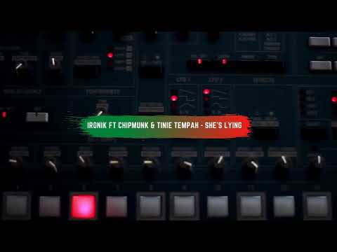 Ironik ft Chipmunk & Tinie Tempah - She's Lying - FROM THE VAULT