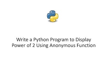Write a Python Program to Display Power of 2 Using Anonymous Function