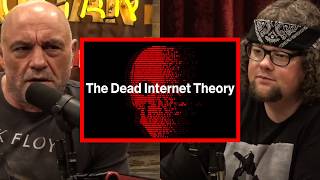 Dead Internet Theory Is Real  Joe Rogan