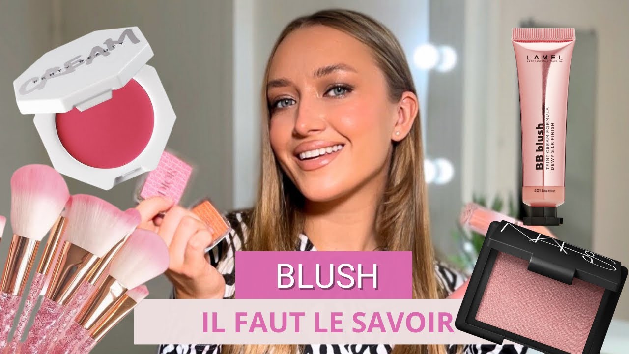 BLUSH COMMENT CHOISIR ET APPLIQUER ? MES BLUSHS PRÉFÉRÉS YouTube