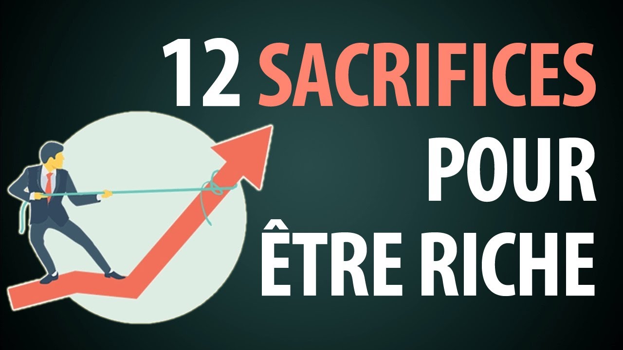 Faire Des Sacrifices Pour Être Riche – DCRBO