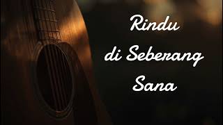 Download Lagu Rindu di Seberang Sana – Lagu Slow Rock Romantis Tentang Cinta Jarak Jauh MP3