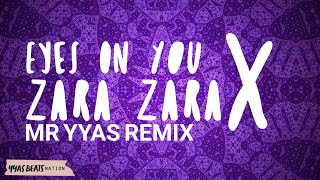 Eyes On You X Zara Zara (Remix: Mr YYAS) Resimi