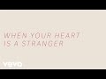 Friends In Paris When Your Heart Is A Stranger Lyric Video 