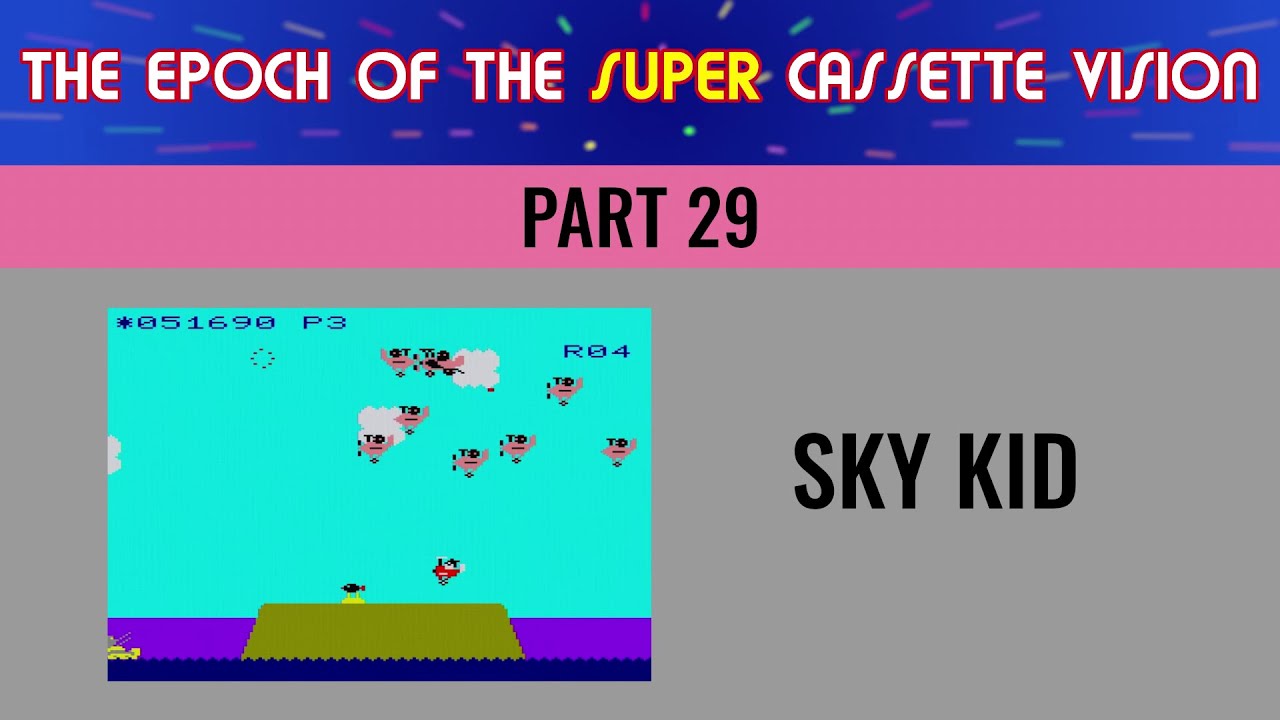 The Epoch of the Super Cassette Vision 29 - Sky Kid
