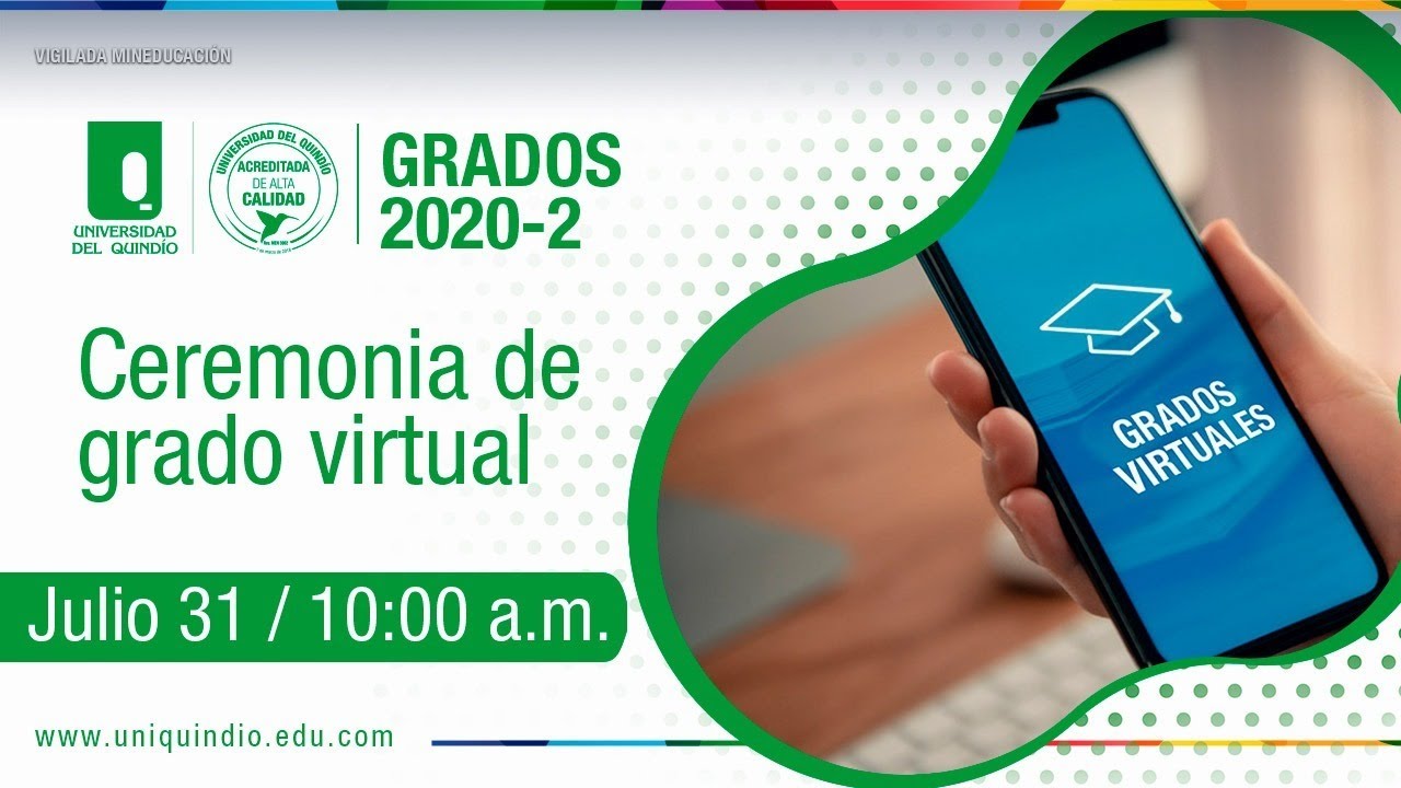 Ceremonia Virtual de Grados - Julio 31 de 2020 - YouTube