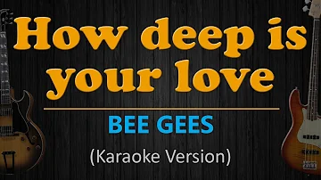 HOW DEEP IS YOUR LOVE - Bee Gees (HD Karaoke)