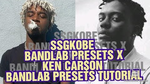 How to sound like SSGkobe on Bandlab/ How to sound like ken Carson on Bandlab/SSGkobe/Ken Carson