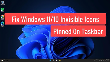 Fix Windows 11/10 Invisible Icons Pinned On Taskbar
