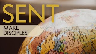 SENT: Make Disciples