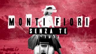 Monti Fiori - Senza Te