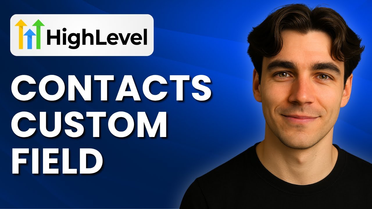 How To Add Custom Fields To Contacts In GoHighLevel (Tutorial 2025 ...