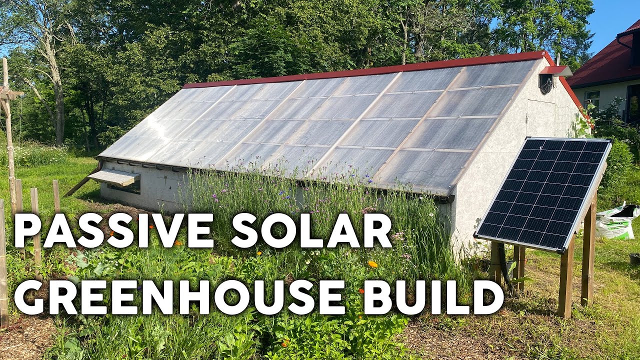Passive Solar Greenhouse - Full Build