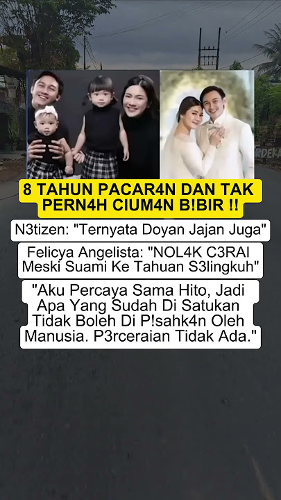 8 tahun pacaran dan tak pernah cium4n b!bir ini kisah Felicya Angelista