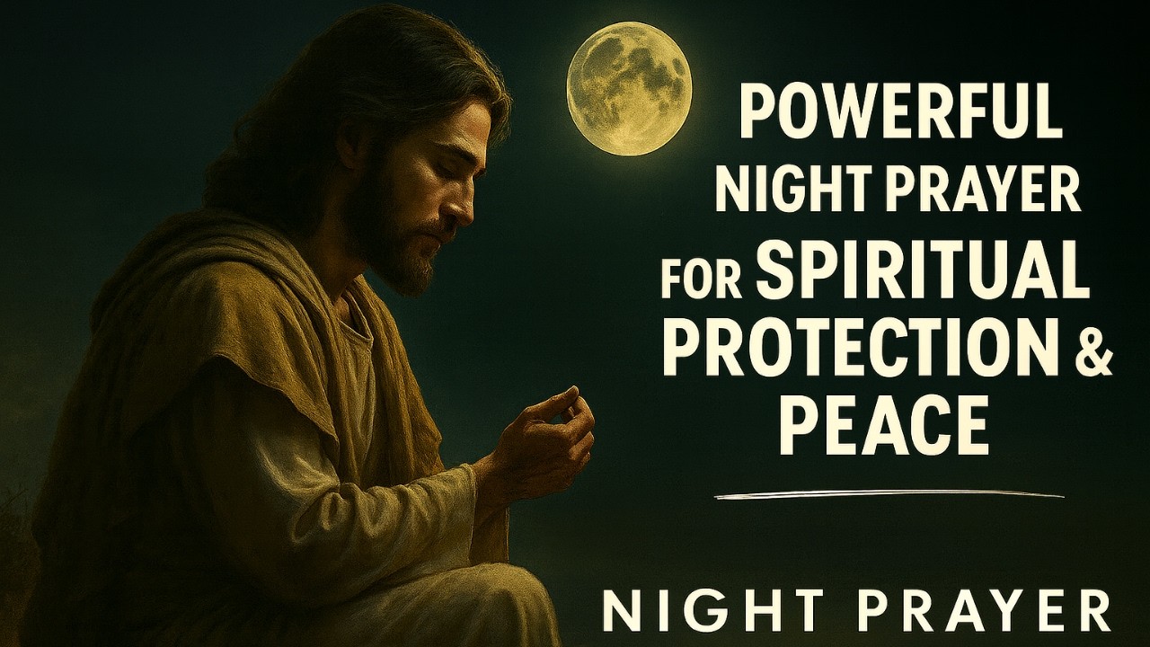 🌙🔥 POWERFUL NIGHT PRAYER FOR SPIRITUAL PROTECTION & PEACE 🙏 - YouTube