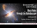 Black Holes through the Kaleidoscope - Discover Our Universe