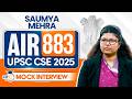 UPSC CSE 2025 AIR Rank 883, Saumya Mehra | Full Mock Interview | StudyIQ