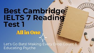 Best Cambridge IELTS 7 Reading Test 1: Let's Go Bats!, Making Every Drop Count, and Educating Psyche Best Cambridge IELTS 7 Reading Test 1: Let's Go Bats!, Making Every Drop Count, and Educating Psyche