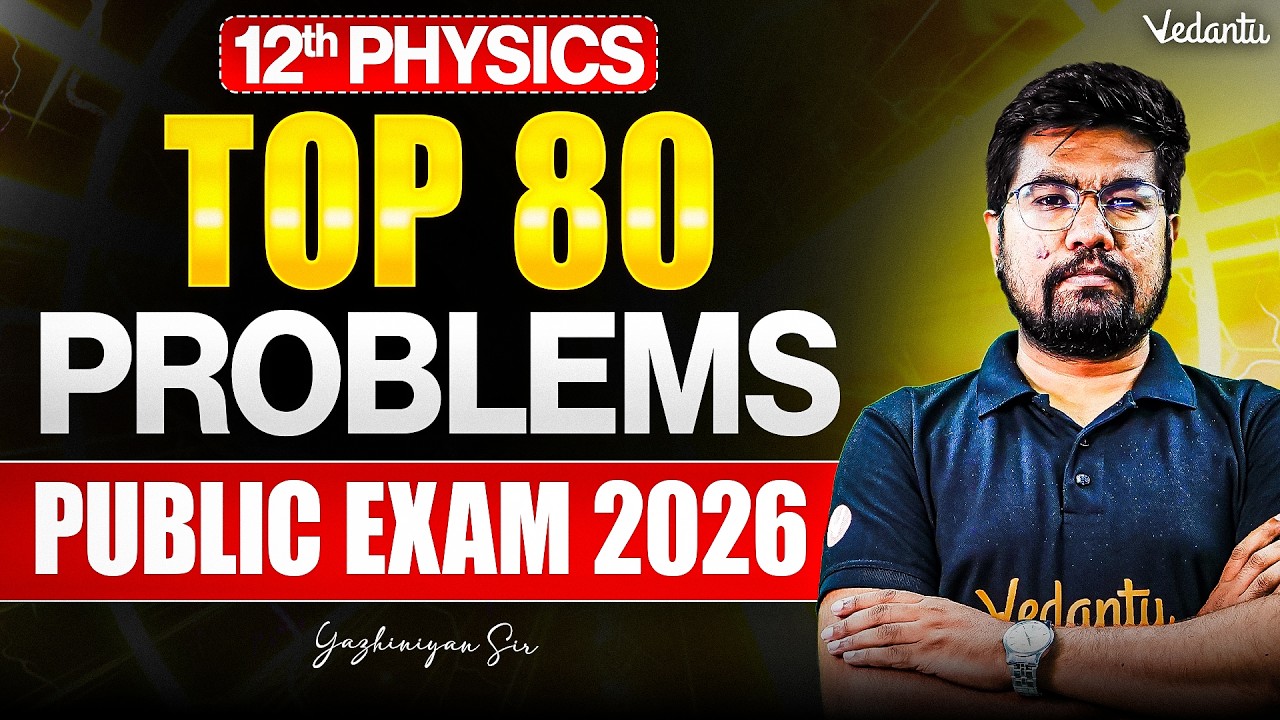 12th Physics | Top 80 Problems | Public Exam 2026 | Yazhiniyan Sir
