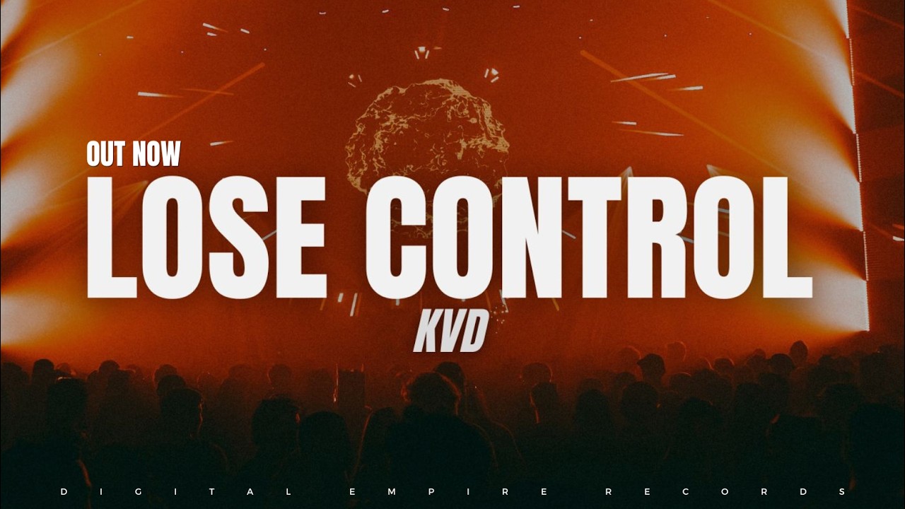KVD - LOSE CONTROL [OUT NOW]