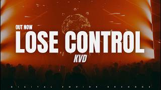 KVD - LOSE CONTROL [OUT NOW]