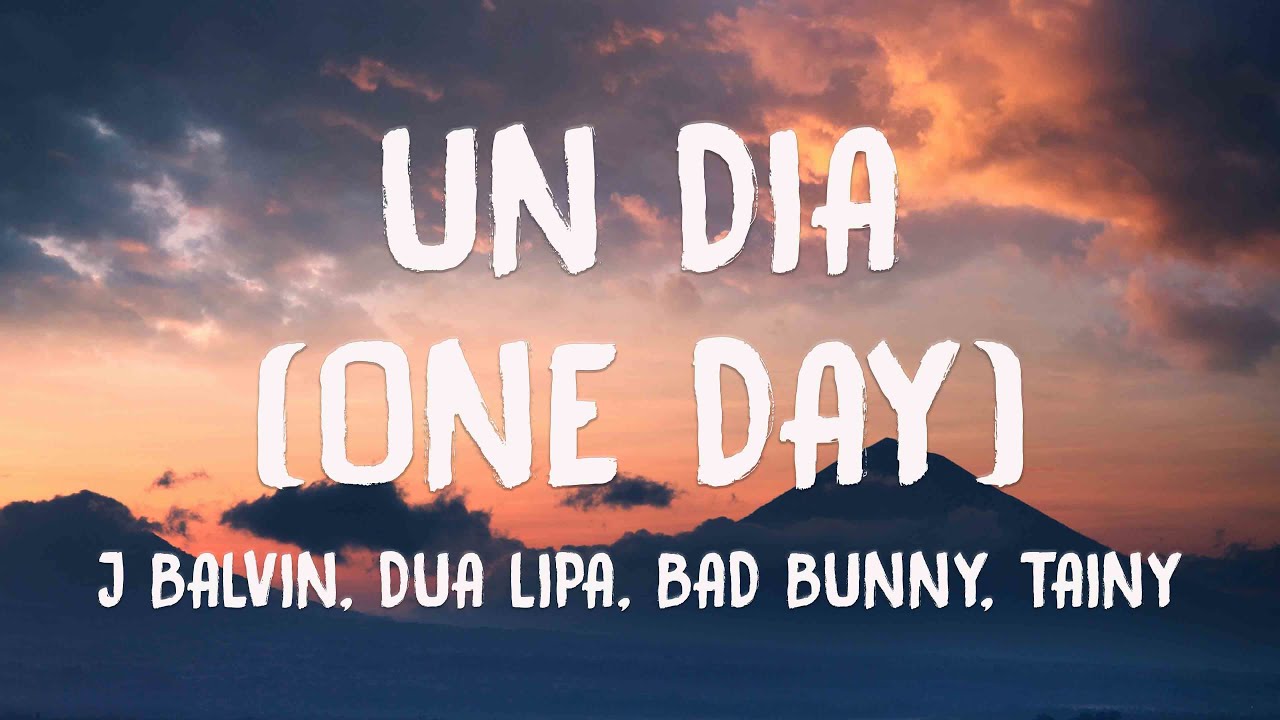 UN DIA (ONE DAY) - J Balvin, Dua Lipa, Bad Bunny, Tainy (Lyrics) 🐠 ...