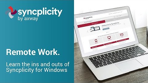 Remote Work | Learn the ins and outs of Syncplicity for Windows