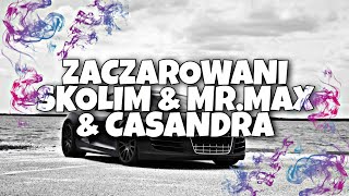 ZACZAROWANI - Skolim & Mr.Max & Casandra *BASS BOOSTED*