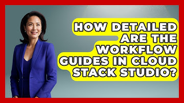 How Detailed Are the Workflow Guides in Cloud Stack Studio? | Cloud Stack Studio News