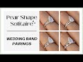 4 Ways to Wedding Band —Pear Shape Engagement Ring Edition