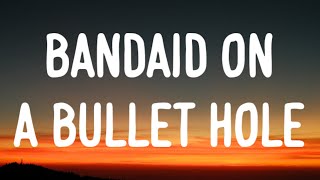 Morgan Wallen - Bandaid On A Bullet Hole (Lyrics)