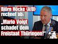 Björn Höcke (AfD) rechnet ab: „Mario Voigt schadet dem Freistaat Thüringen!“