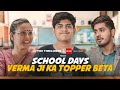 School Days: Verma Ji Ka Topper Beta Ft. Prasad Reddy