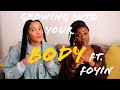 Growing Into Your Body ft. Foyin || South African YouTuber || #RoadTo60K