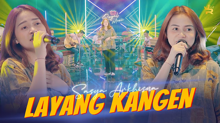 SASYA ARKHISNA - LAYANG KANGEN ( Official Live Music )