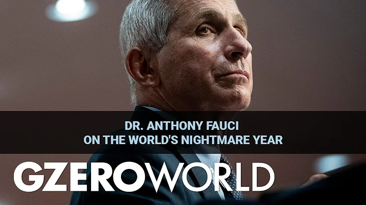 Dr. Fauci on the World's Nightmare Year | When The COVID-19 Pandemic Could End | GZERO World