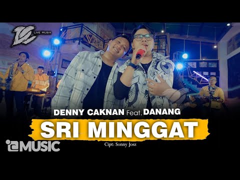 DENNY CAKNAN FT. DANANG - SRI MINGGAT (OFFICIAL LIVE MUSIC) -  DC MUSIK