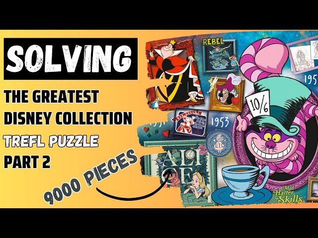 Solving 9000 Pieces The Greatest Disney Collection Puzzle - Part 2 
